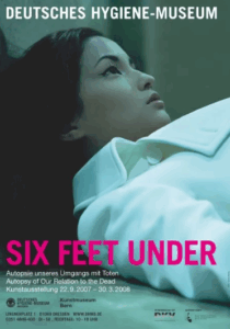 Participated in Six Feet Under: Autopsy of our relation to the dead at Deutsches Hygiene-Museum Dresden, Dresden, Germany